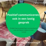 positief communiceren; ook in een lastig gesprek; coach Leiden