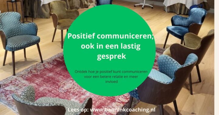 positief communiceren; ook in een lastig gesprek; coach Leiden